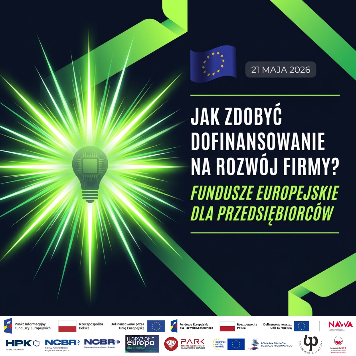 Jak zdobyć dofinansowanie na rozwój firmy? Fundusze Europejskie i Polska Strefa Inwestycji dla przedsiębiorców -21.05.2026 r.